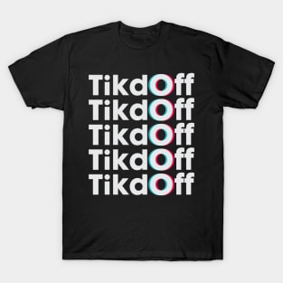 Tik Off T-Shirt